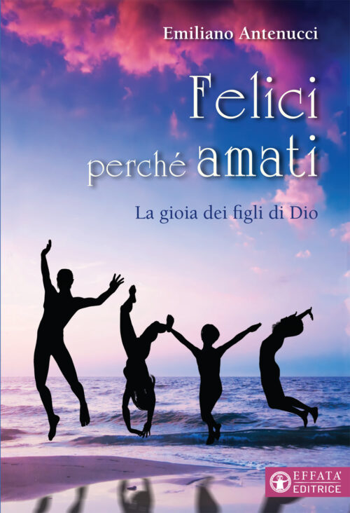 Felici perché amati